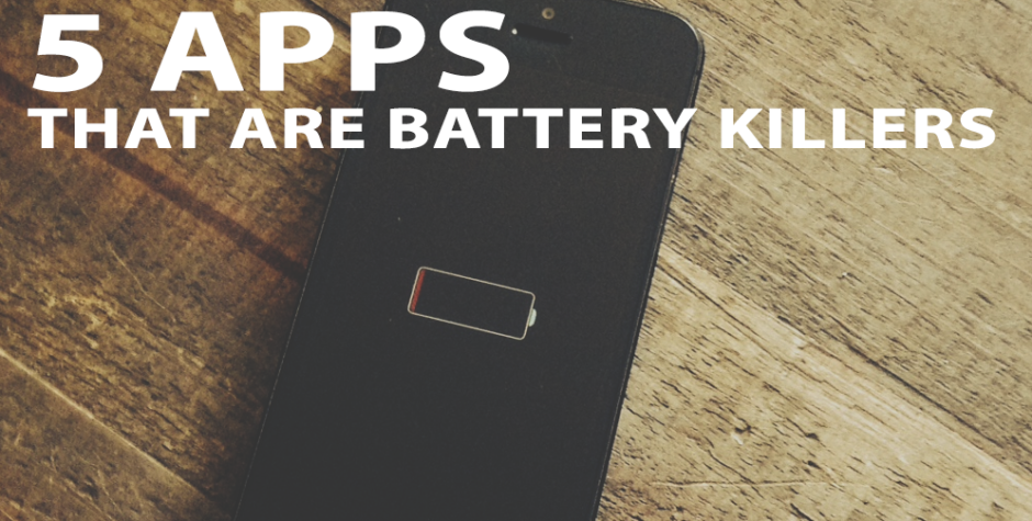 5 Apps That Are Draining Your Battery